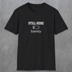 0101 Still here barely | Funny Dad T-Shirt | RustyDad