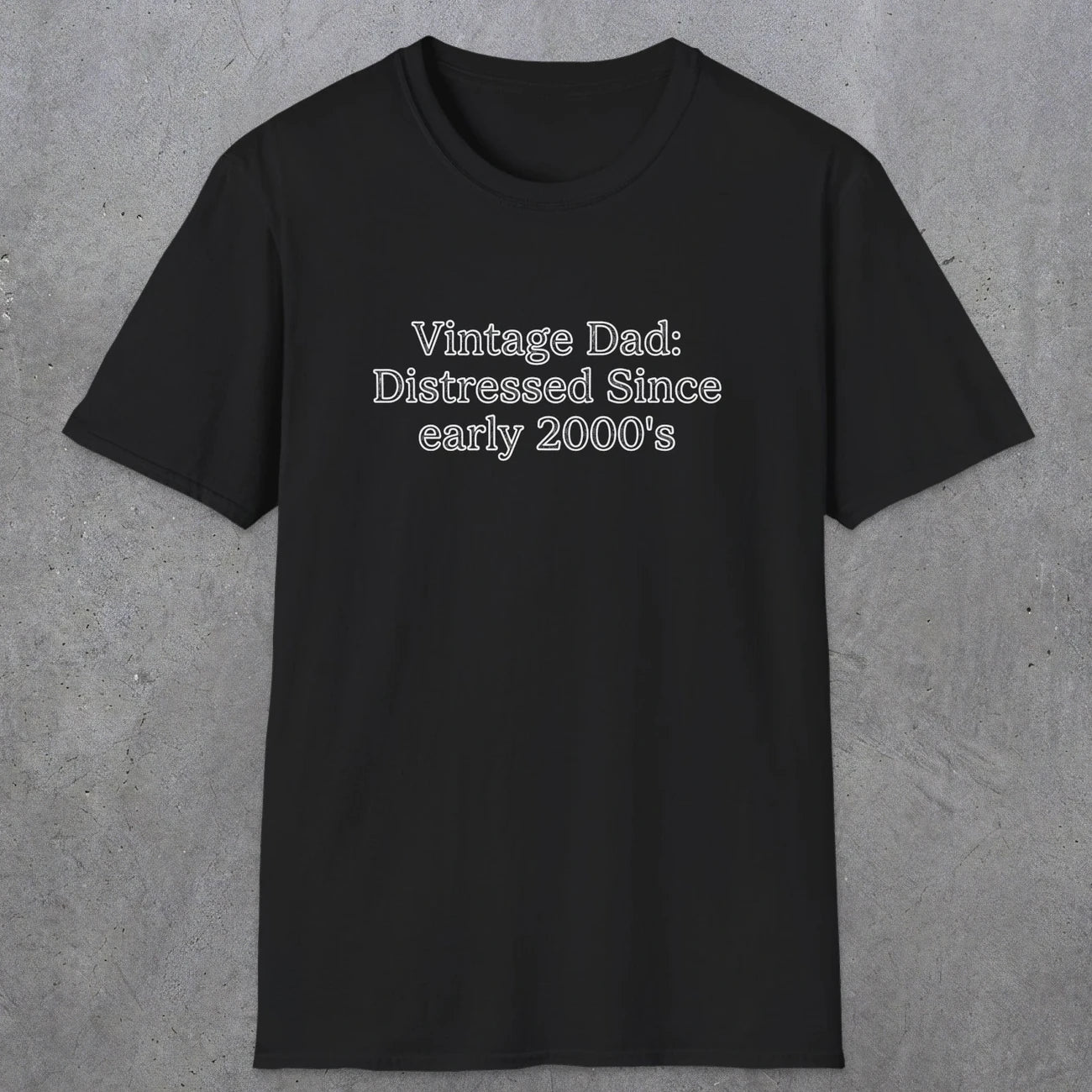 073 Vintage Dad: Distressed since early 2000's | Funny Dad T-Shirt | RustyDad
