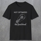 0078 Not optimized but functional | Funny Dad T-Shirt | RustyDad