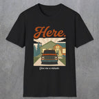 0454 Here. Give Me A Minute | Funny Dad T-Shirt | RustyDad