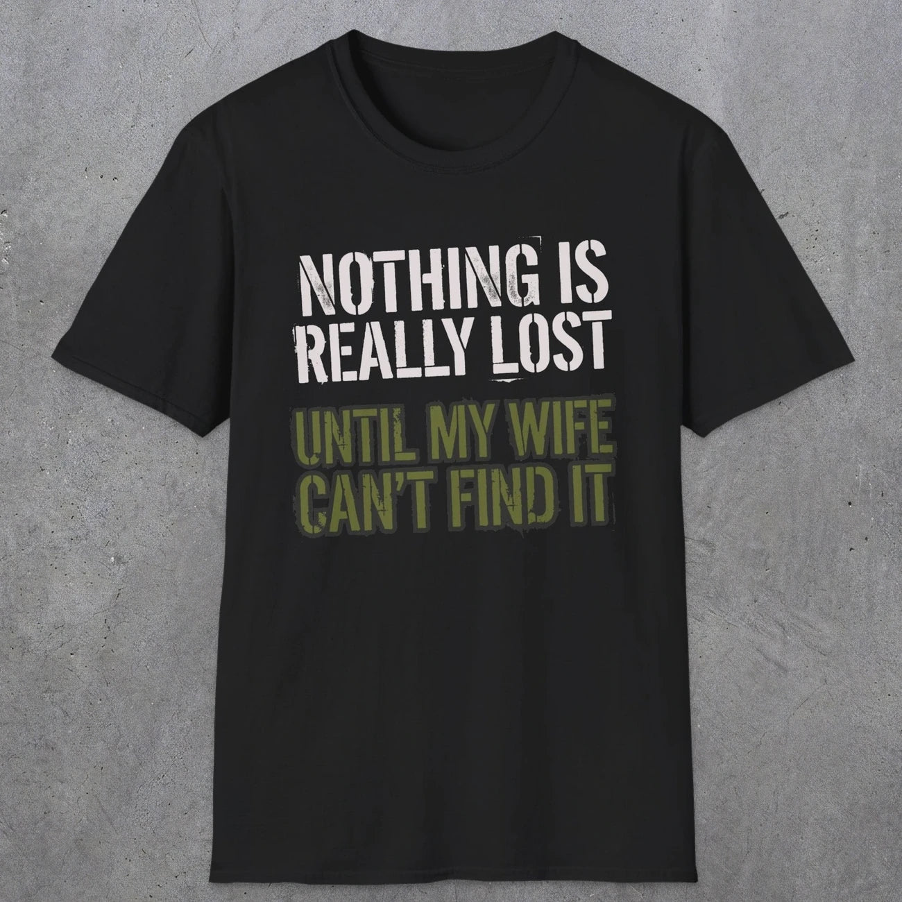 0578 Nothing Is Really Lost | Funny Dad T-Shirt | RustyDad