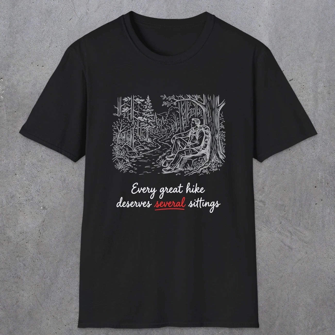 0116 Every great hike deserves several sittings | Funny Dad T-Shirt | RustyDad