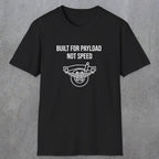 046 Built For Payload Not Speed | Funny Dad T-Shirt | RustyDad