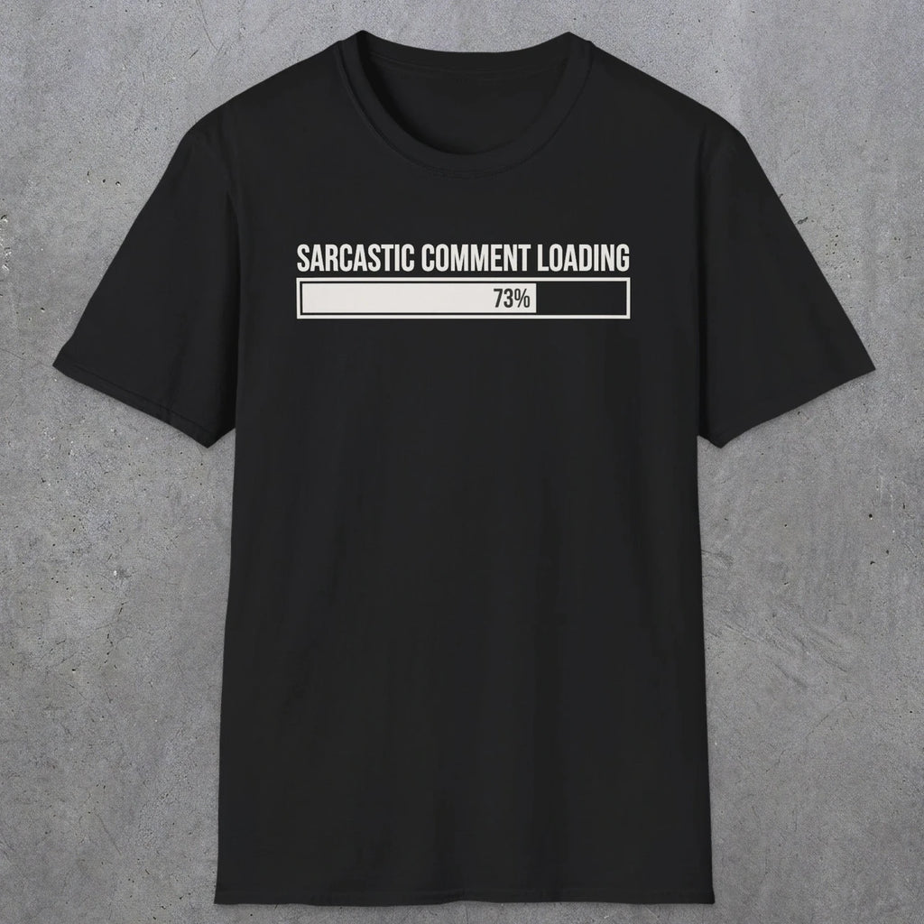 0392 Sarcastic Comment Loading | Funny Dad T-Shirt | RustyDad