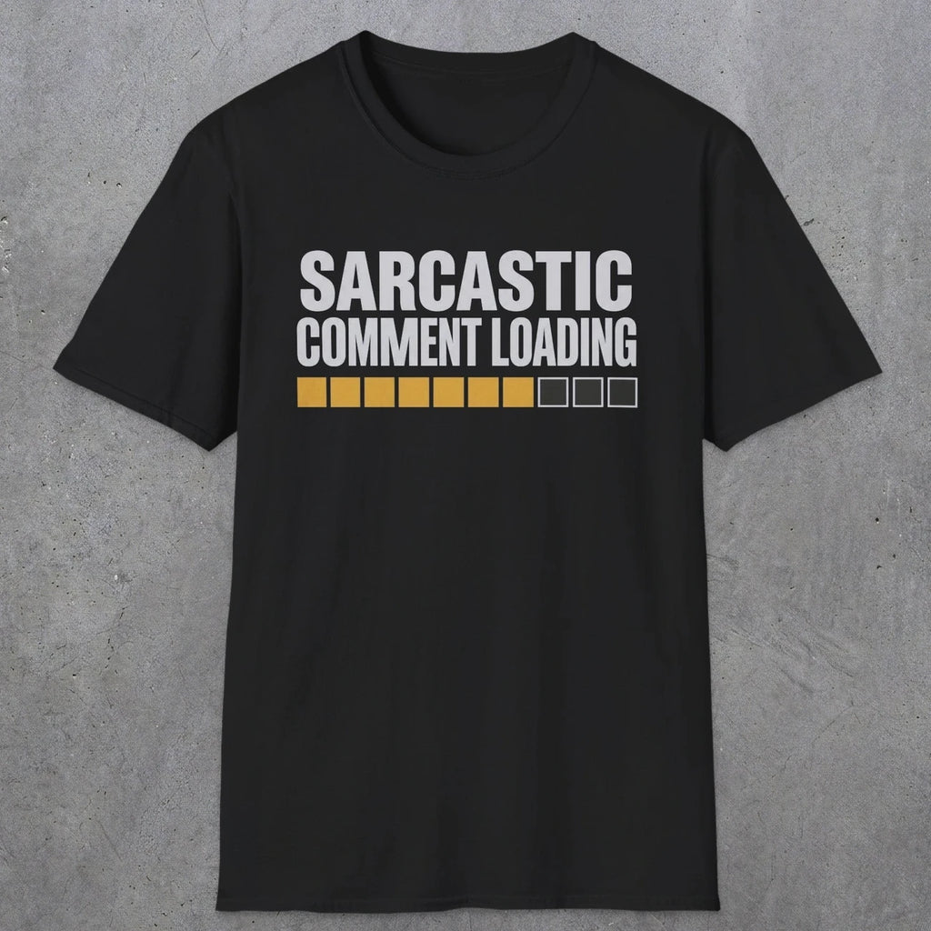 0393 Sarcastic Comment Loading | Funny Dad T-Shirt | RustyDad
