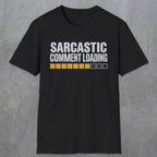 0393 Sarcastic Comment Loading | Funny Dad T-Shirt | RustyDad