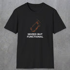 040 Seized But Functional | Funny Dad T-Shirt | RustyDad