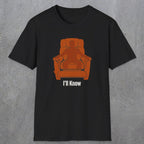 0479 I'll Know | Funny Dad T-Shirt | RustyDad