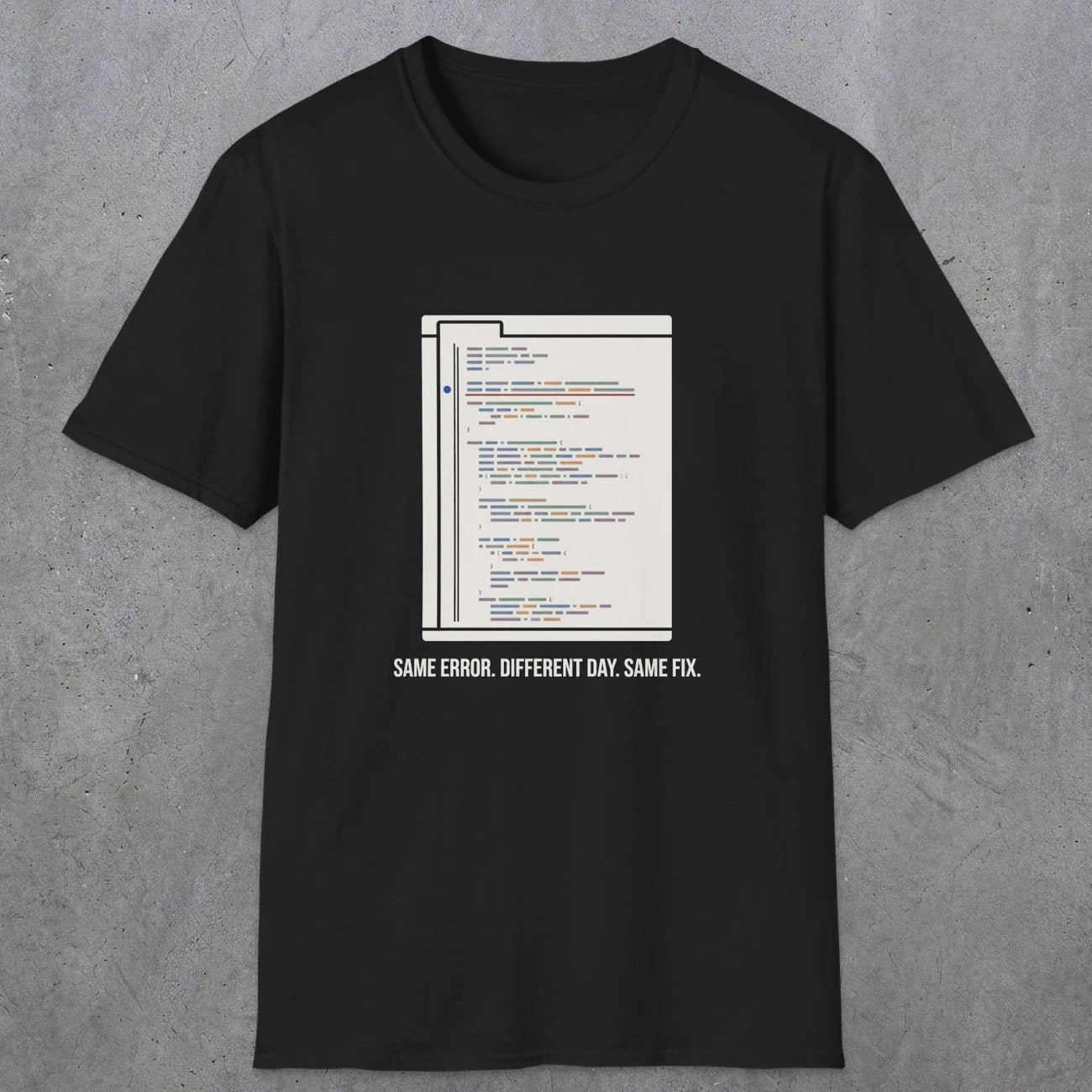 0119 Same Error Different Day Same Fix | Funny Dad T-Shirt | RustyDad