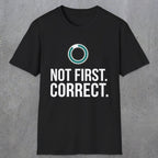 0336 Not First. Correct | Funny Dad T-Shirt | RustyDad