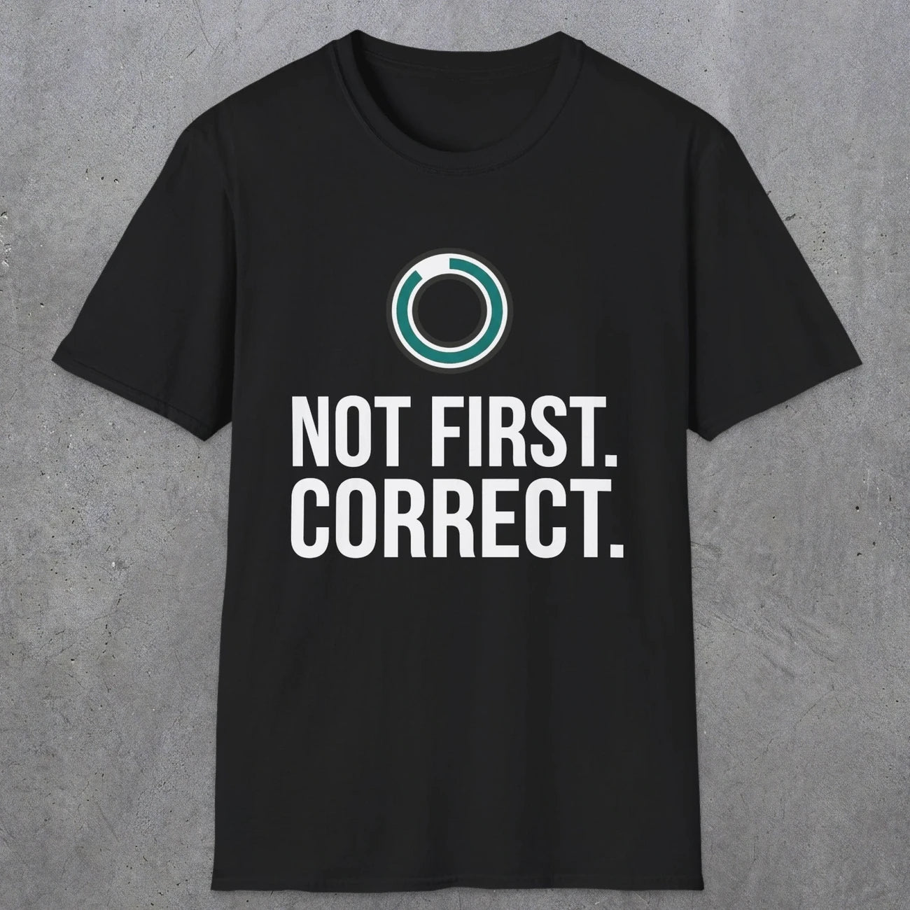 0336 Not First. Correct | Funny Dad T-Shirt | RustyDad