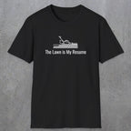 078 The lawn is my resume | Funny Dad T-Shirt | RustyDad