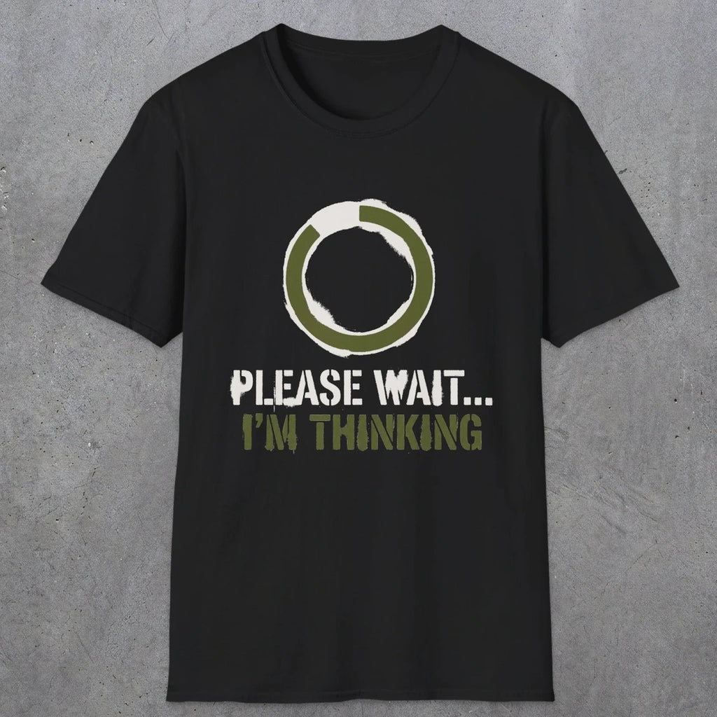 0367 Please Wait ... Im Thinking | Funny Dad T-Shirt | RustyDad