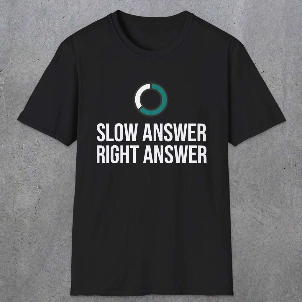 0335 Slow Answer = Right Answer | Funny Dad T-Shirt | RustyDad