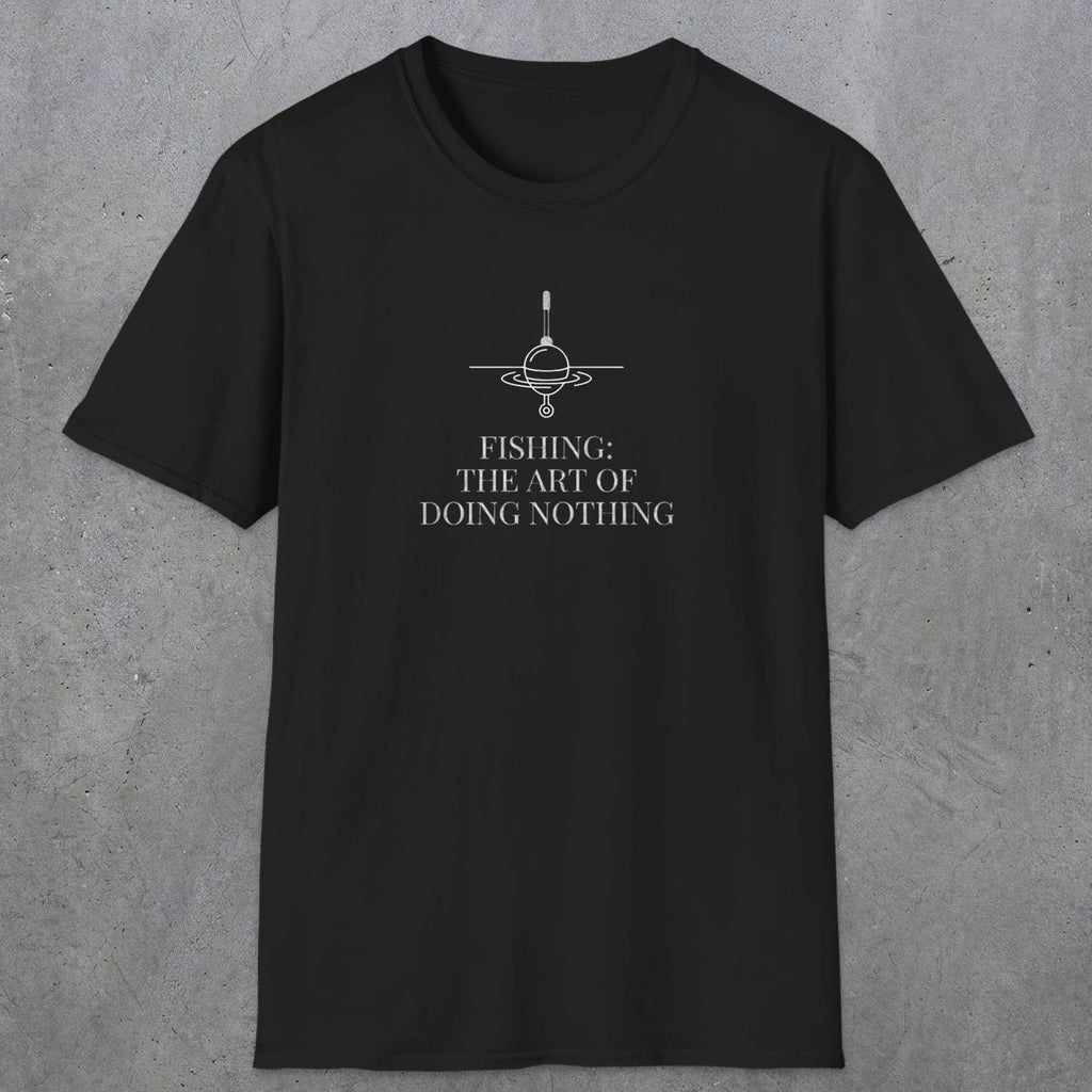 0056 Fishing the art of doing nothing | Funny Dad T-Shirt | RustyDad