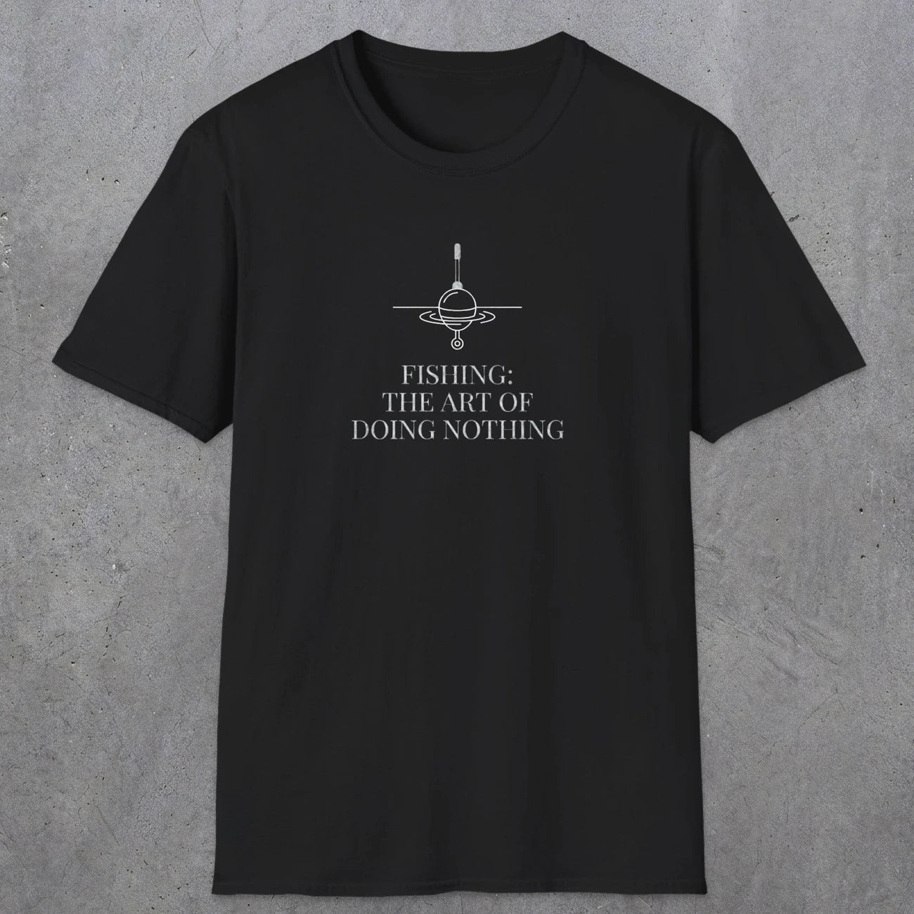 0056 Fishing the art of doing nothing | Funny Dad T-Shirt | RustyDad
