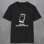 0131 Not On Call Never Stops Getting Calls | Funny Dad T-Shirt | RustyDad