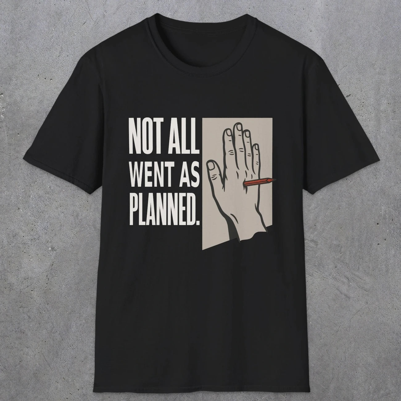0250 Not All Went As Planned | Funny Dad T-Shirt | RustyDad