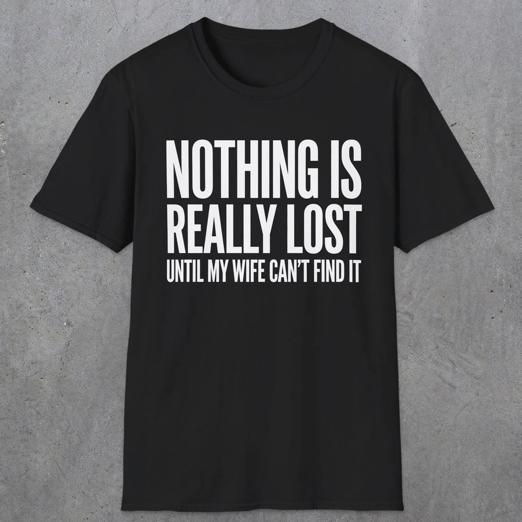 0575 Nothing Is Really Lost | Funny Dad T-Shirt | RustyDad