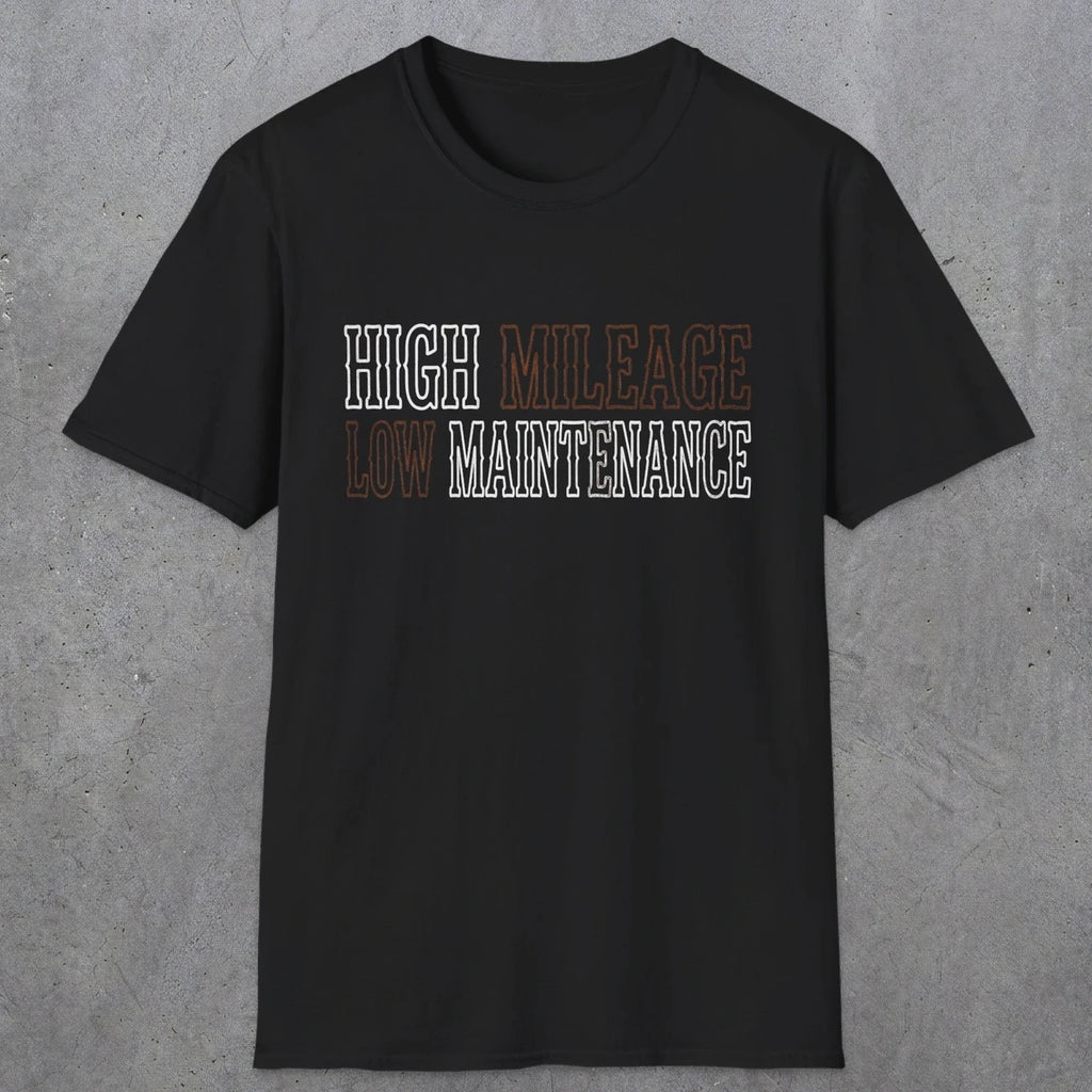 0043 High Mileage Low maintenance | Funny Dad T-Shirt | RustyDad
