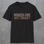 0026 Worked fine until i touched it | Funny Dad T-Shirt | RustyDad