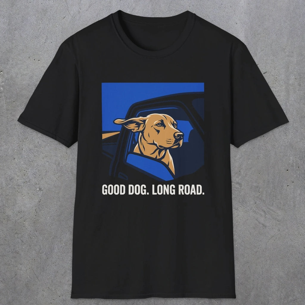 0239 Good Dog. Long Road | Funny Dad T-Shirt | RustyDad