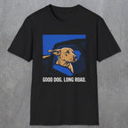0239 Good Dog. Long Road | Funny Dad T-Shirt | RustyDad