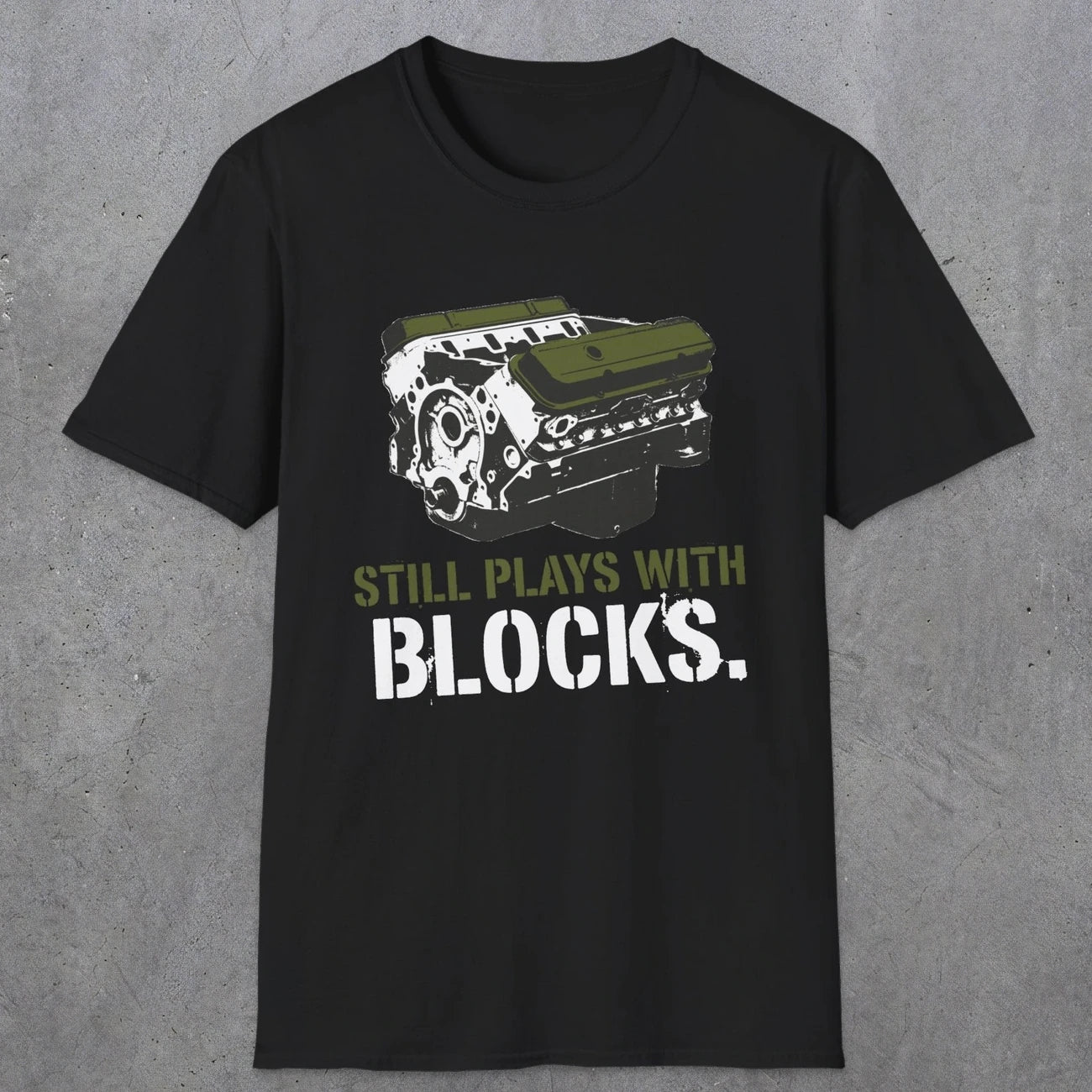 0569 Still Plays With Blocks. | Funny Dad T-Shirt | RustyDad