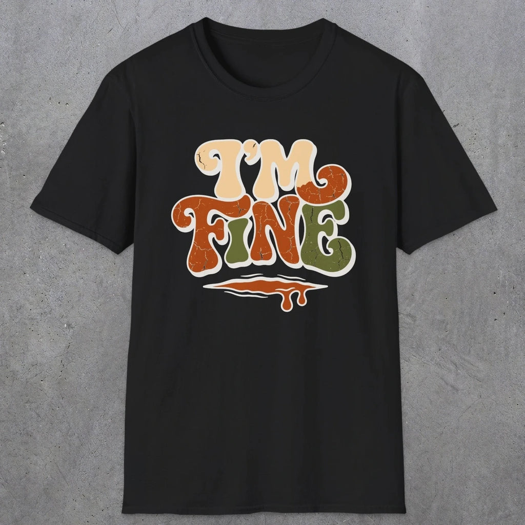 0487 I'M Fine | Funny Dad T-Shirt | RustyDad