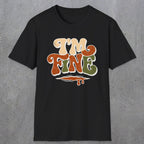 0487 I'M Fine | Funny Dad T-Shirt | RustyDad