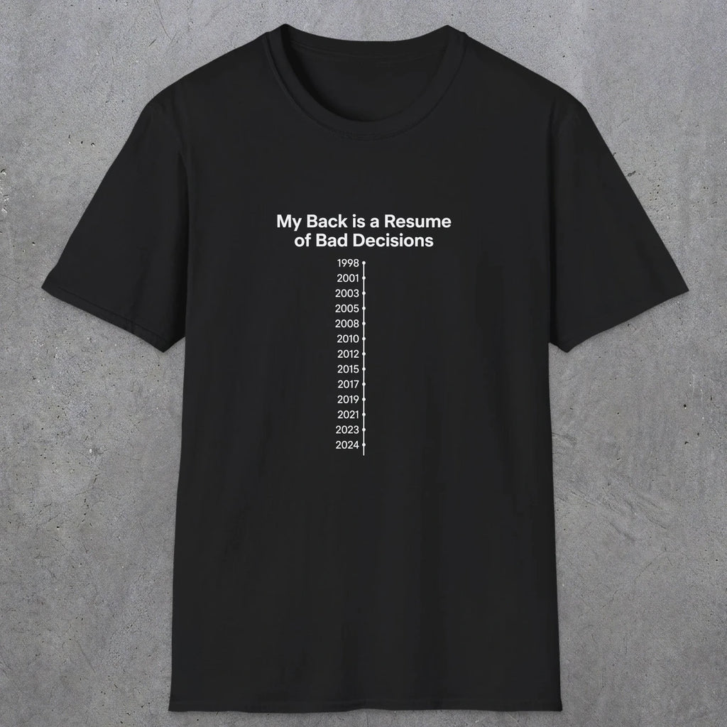 061 My back is a resume of bad decisions | Funny Dad T-Shirt | RustyDad