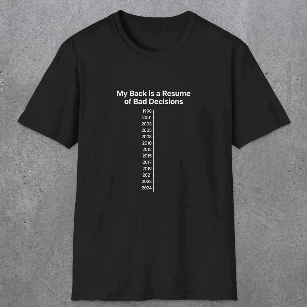 061 My back is a resume of bad decisions | Funny Dad T-Shirt | RustyDad