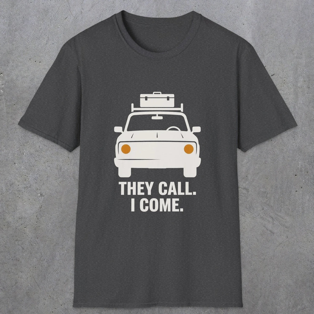 0137 They Call I Come | Funny Dad T-Shirt | RustyDad