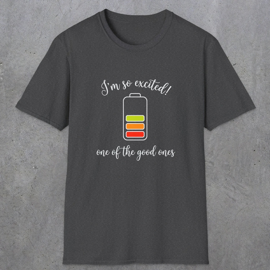 0121 I'm so excited - one of the good ones | Funny Dad T-Shirt | RustyDad