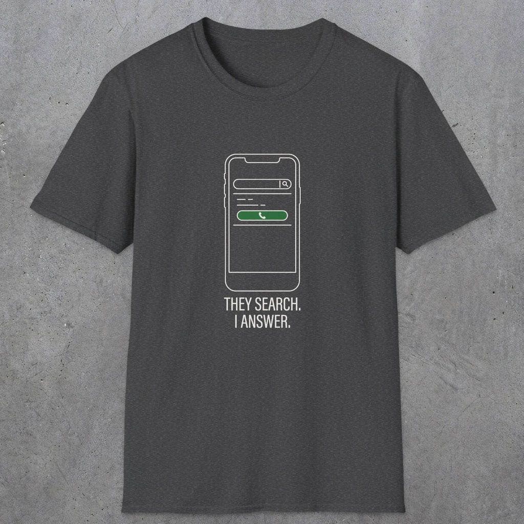 0144 They Search I Answer | Funny Dad T-Shirt | RustyDad