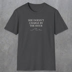 0670 She Doesn't Charge By The Hour | Funny Dad T-Shirt | RustyDad