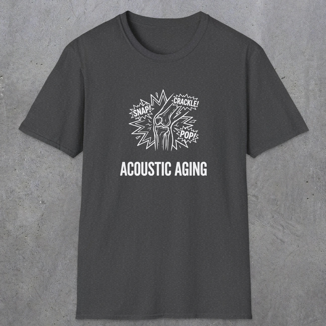 051 Acoustic Aging Snap Crackle Pop | Funny Dad T-Shirt | RustyDad