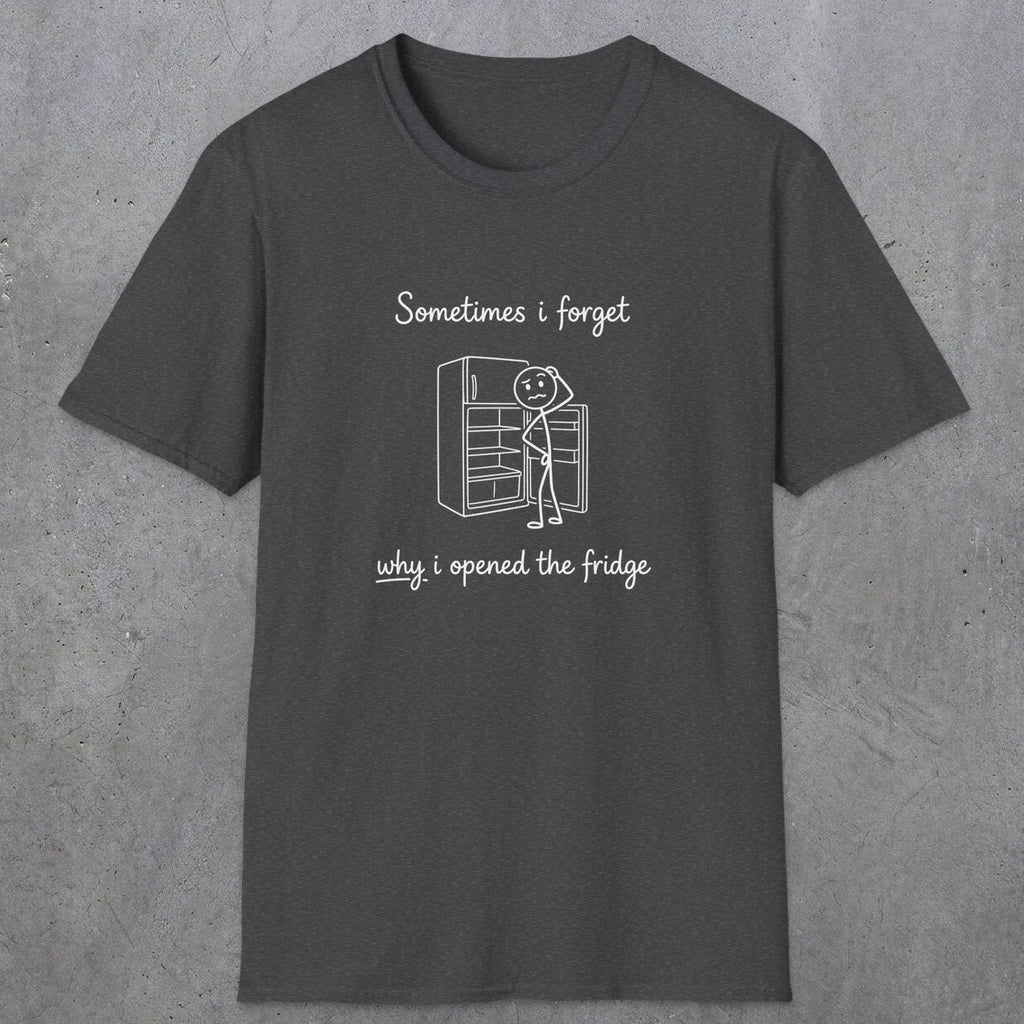 0099 Sometimes i forget why i opened the fridge | Funny Dad T-Shirt | RustyDad