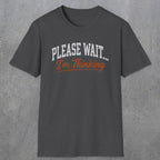 0368 Please Wait ... I'M Thinking | Funny Dad T-Shirt | RustyDad