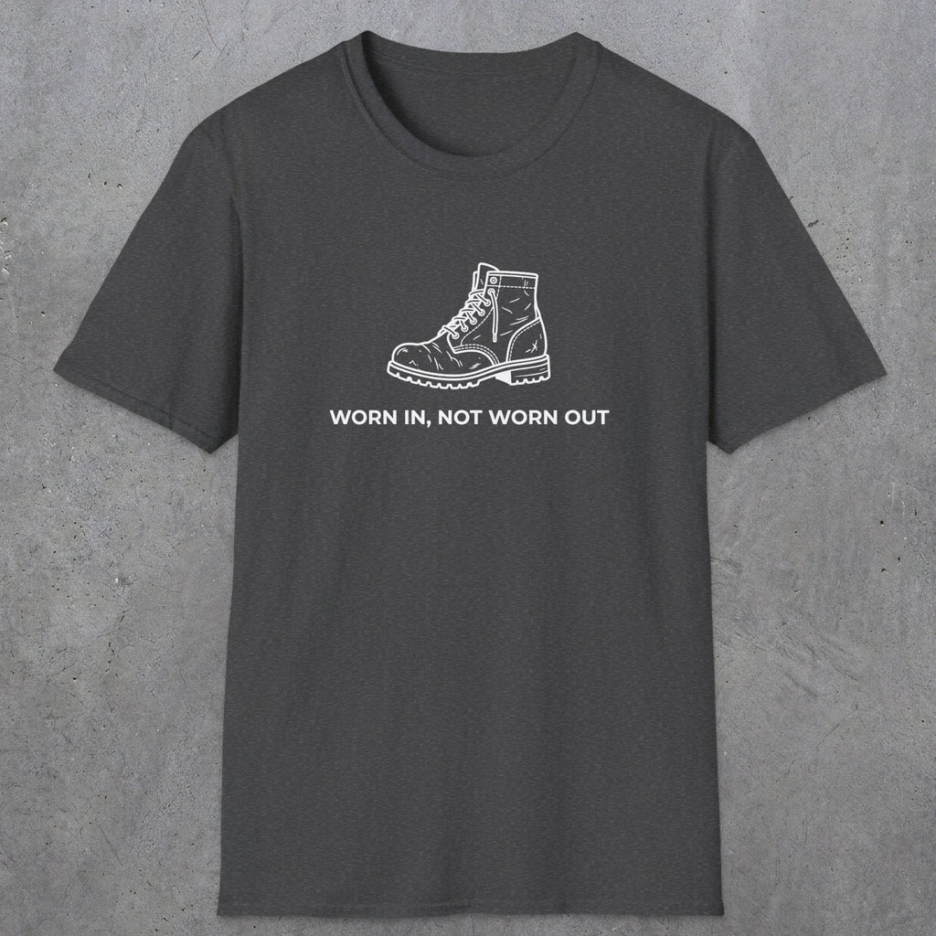 072 Worn in, not worn out | Funny Dad T-Shirt | RustyDad