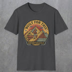 004 Built for this, unfortunately | Funny Dad T-Shirt | RustyDad