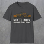 0169 Still Starts. Higher Bar Than It Sounds | Funny Dad T-Shirt | RustyDad