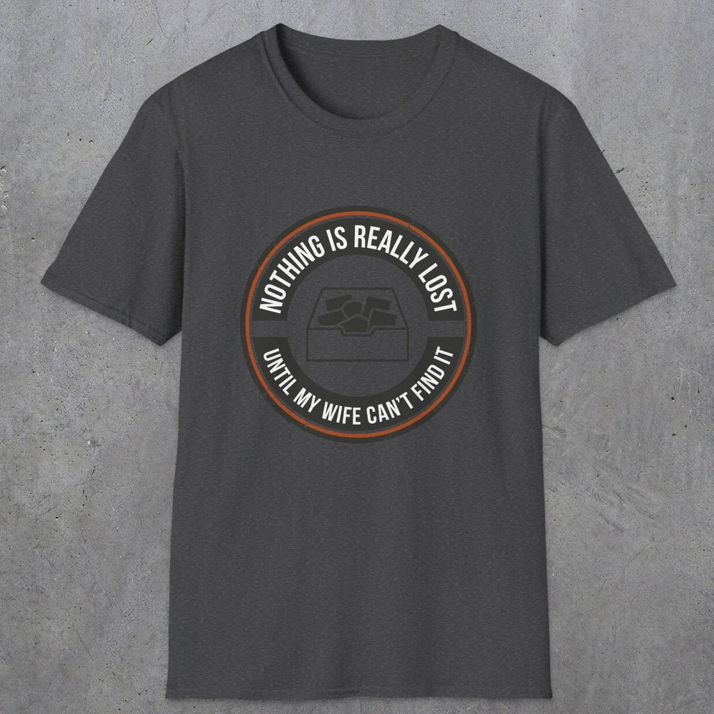 0574 Nothing Is Really Lost | Funny Dad T-Shirt | RustyDad