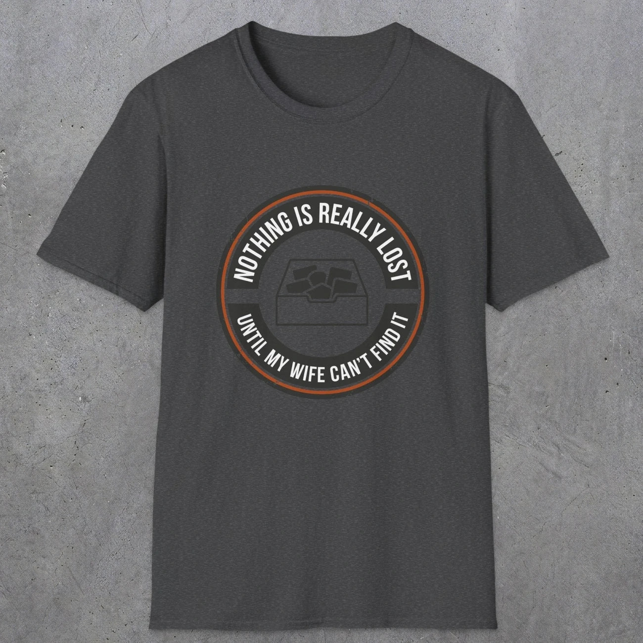 0574 Nothing Is Really Lost | Funny Dad T-Shirt | RustyDad