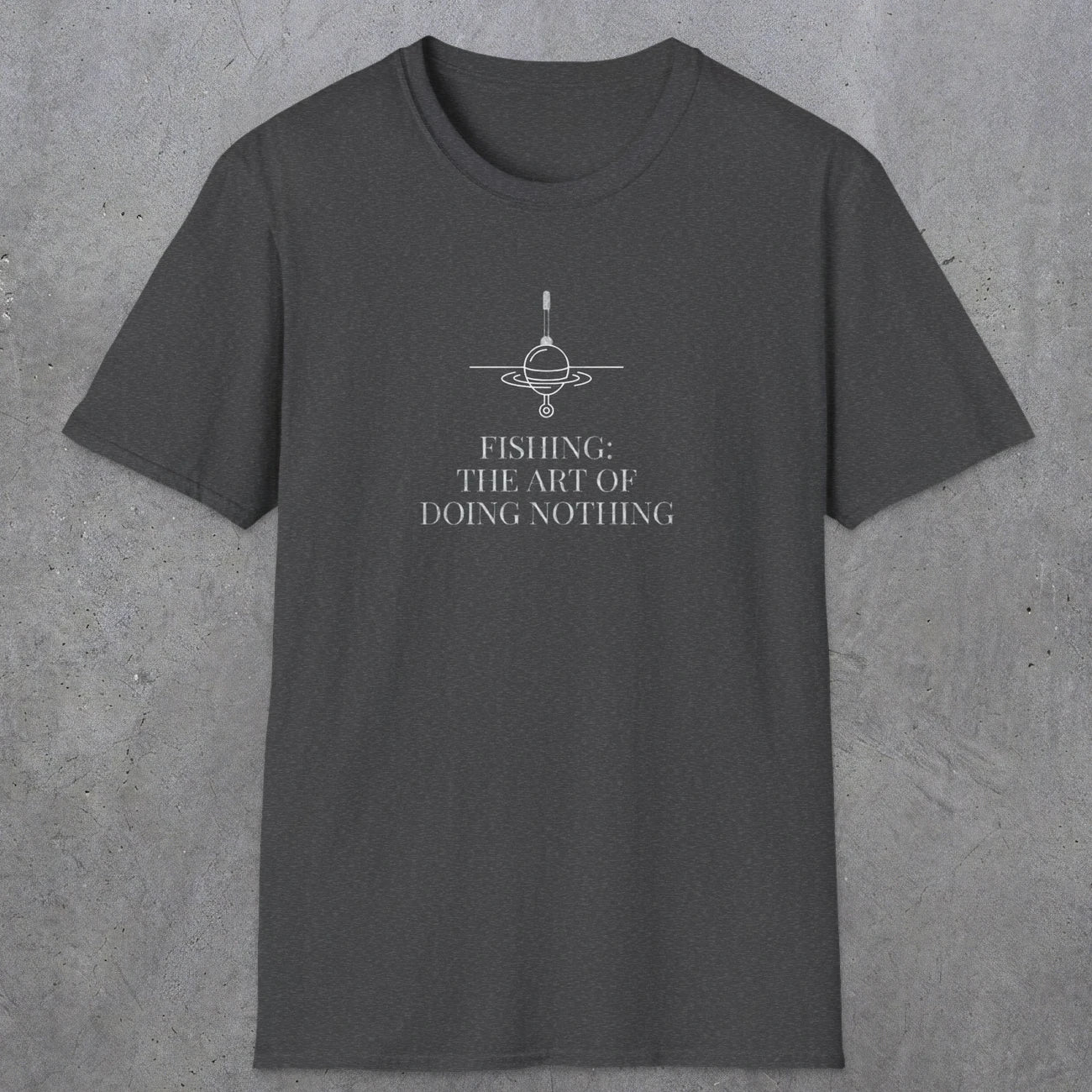 0056 Fishing the art of doing nothing | Funny Dad T-Shirt | RustyDad