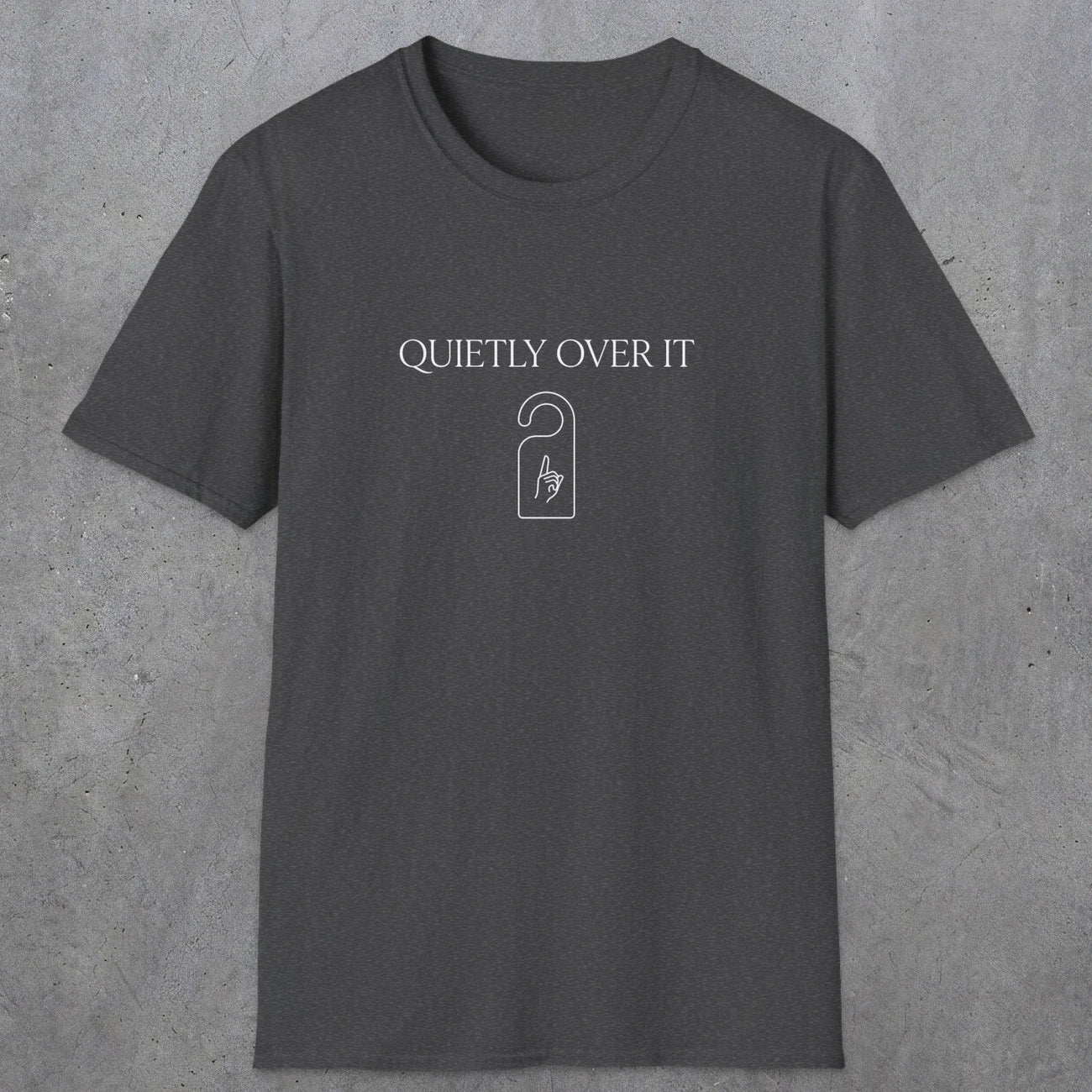 0082 Quietly over it | Funny Dad T-Shirt | RustyDad