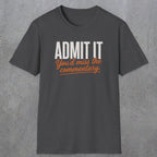 0657 Admit It, You'd Miss the Commentary | Funny Dad T-Shirt | RustyDad