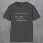 0141 I Am The Search Result | Funny Dad T-Shirt | RustyDad