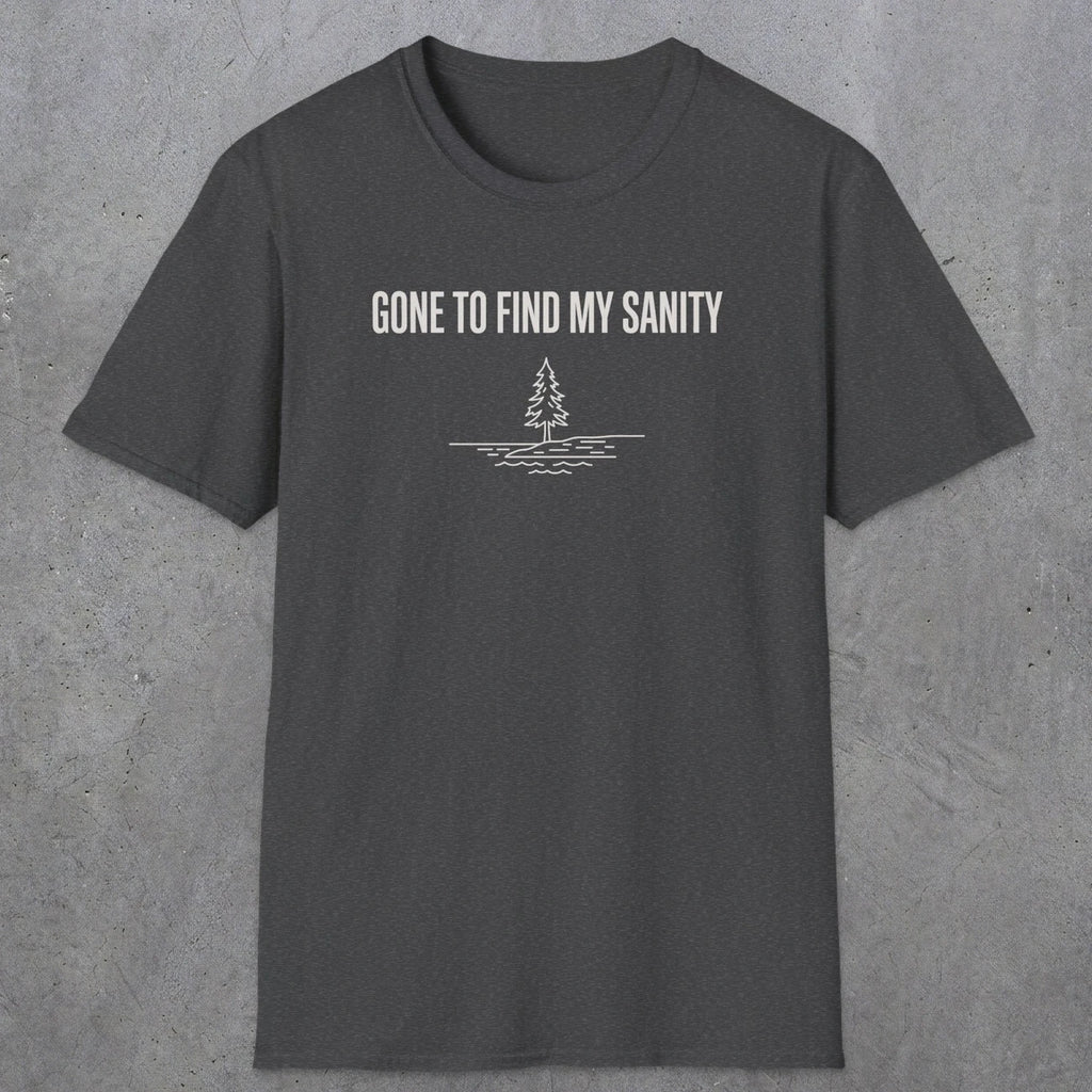 0671 Gone To Find My Sanity | Funny Dad T-Shirt | RustyDad