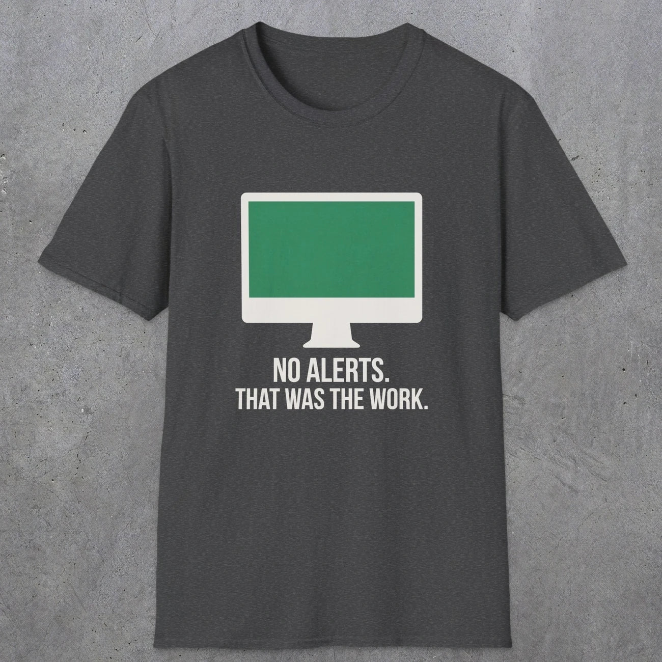 0122 No Alerts That Was The Work | Funny Dad T-Shirt | RustyDad
